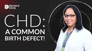 CHD: A Common Birth Defect! | Doctors Story