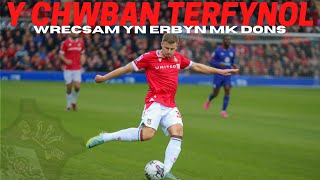 Y CHWIBAN TERFYNOL | Wrecsam yn erbyn MK Dons