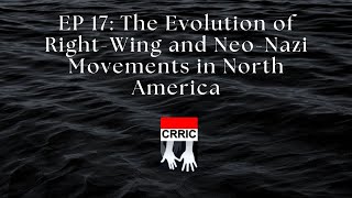 EP 17: The Evolution of Right-Wing and Neo-Nazi Movements in North America