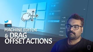 Machine Editor Tutorial: Drag Offset Actions