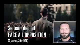 Live 27 janvier, 20h : Se tenir debout face à l’opposition