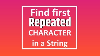 Find First Repeated Character In a String | Amazon Interview Question 2020 [LeetCode]