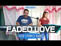 Faded Love - Cover by Irene Macalinao and Buddy Gumaro | 6th String Band