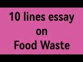 10 lines essay on Food Waste/write an essay on Food Waste/paragraph on food waste