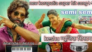 semi semi //new Koraputia Super Hit song// officialRajmusicl //#musician #ytyoutubevideo #cesio