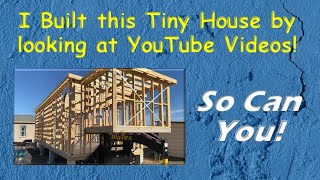 Building my Tiny House using YouTube videos!