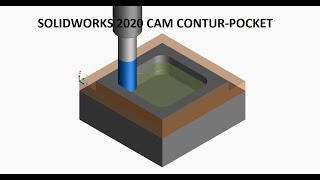 2) SOLIDWORKS CAM 2020 / POCKET-CONTUR