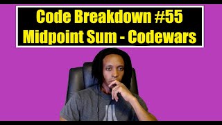 Code Breakdown #55 - Midpoint Sum - Codewars - Python