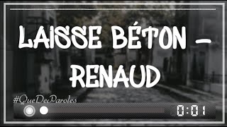 LAISSE BÉTON - RENAUD (PAROLES / LYRICS)