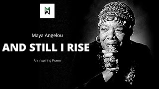 And Still I Rise - Poem by Maya Angelou