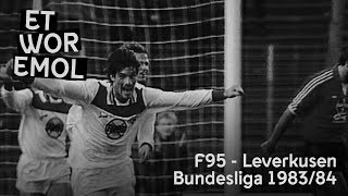 ET WOR EMOL | Fortuna Düsseldorf vs. Bayer 04 Leverkusen 1983/84 | F95-Historie