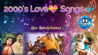 2000's Love 💞 Songs 🎶/ Dolby Atmos 🔊/ Use headphones 🎧/ feel the Beats 🤩 @dolbytamizha