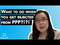 What To Do When You Get Rejected From PPP?!?!