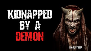Kidnapped By A Demon | Scary Creepypasta | Horror Story