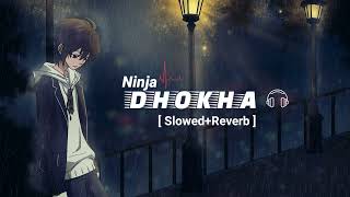 Dhoka [ Slow + Reverb ] Ninja | Punjabi Sad Song | Almost Studio | Use 🎧 Better experience