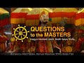 Questions to the Masters - Kagyu Monlam 2016