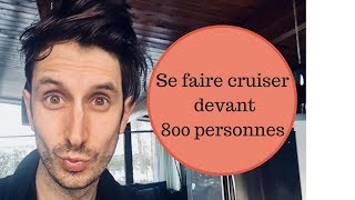 Se faire draguer devant 800 personnes !!