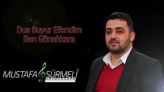 DUA BUYUR EFENDİM | Mustafa SÜRMELİ