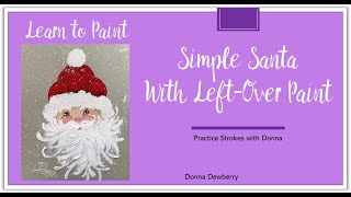 Learn to Paint One Stroke-Practice Strokes: Simple Santa With Left-over Paint | Donna Dewberry 2024