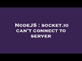 NodeJS : socket.io can't connect to server