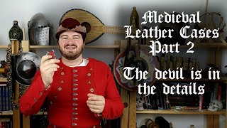 medieval leather cases, part 2, study of the details