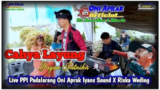 CAHYA LAYUNG ( YAYAN JATNIKA ) Cover Live #oniaprak Di Padalarang