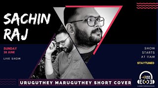 Uruguthey Maruguthey Cover - Official | Veyil | Sachin Raj