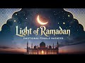 Ramadan Nasheed 2026 | Light of Ramadan (Emotional & Spiritual)