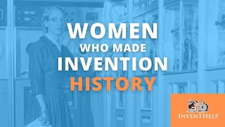 Women Who Made Invention History - InventHelp