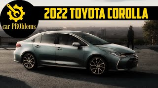 2022 Toyota Corolla Problems and Reliability. Should you buy?