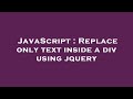 JavaScript : Replace only text inside a div using jquery