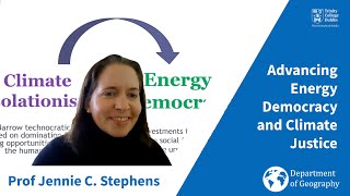 Professor Jennie C. Stephens - Diversifying Power: Advancing Energy Democracy \u0026 Climate Justice