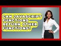 Can JavaScript Functions Return Other Functions? - JavaScript Toolkit