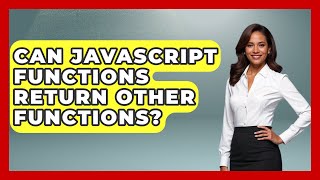 Can JavaScript Functions Return Other Functions? - JavaScript Toolkit