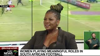 Women playing meaningful roles in South African football:  Shauwn Mkhize