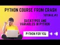 Python Course From Crash - DataTypes and Variables in Python | Tutorial#2