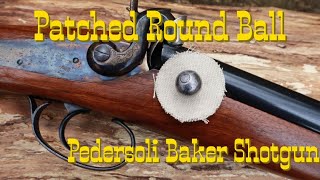 Patched Round Ball in the Pedersoli Baker Cavalry Shotgun