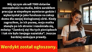 Mój ojczym ukradł 7000 dolarów oszczędności na studia, które zarobiłem pracując w niepełnym wymiarze