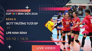 TRỰC TIẾP | BCTT TRƯỜNG TƯƠI BP - LPB NINH BÌNH | Giải bóng chuyền nữ quốc tế VTV9 Bình Điền 2024