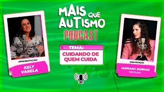 Terapia Para Mães Atípicas - Com a Psicóloga Mariana Bonnás #podcast #30 - @maisqueautismo