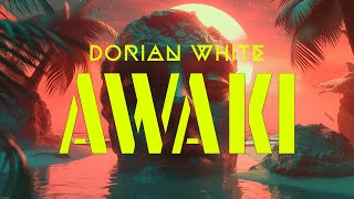 Dorian White - Awaki [Official Audio]