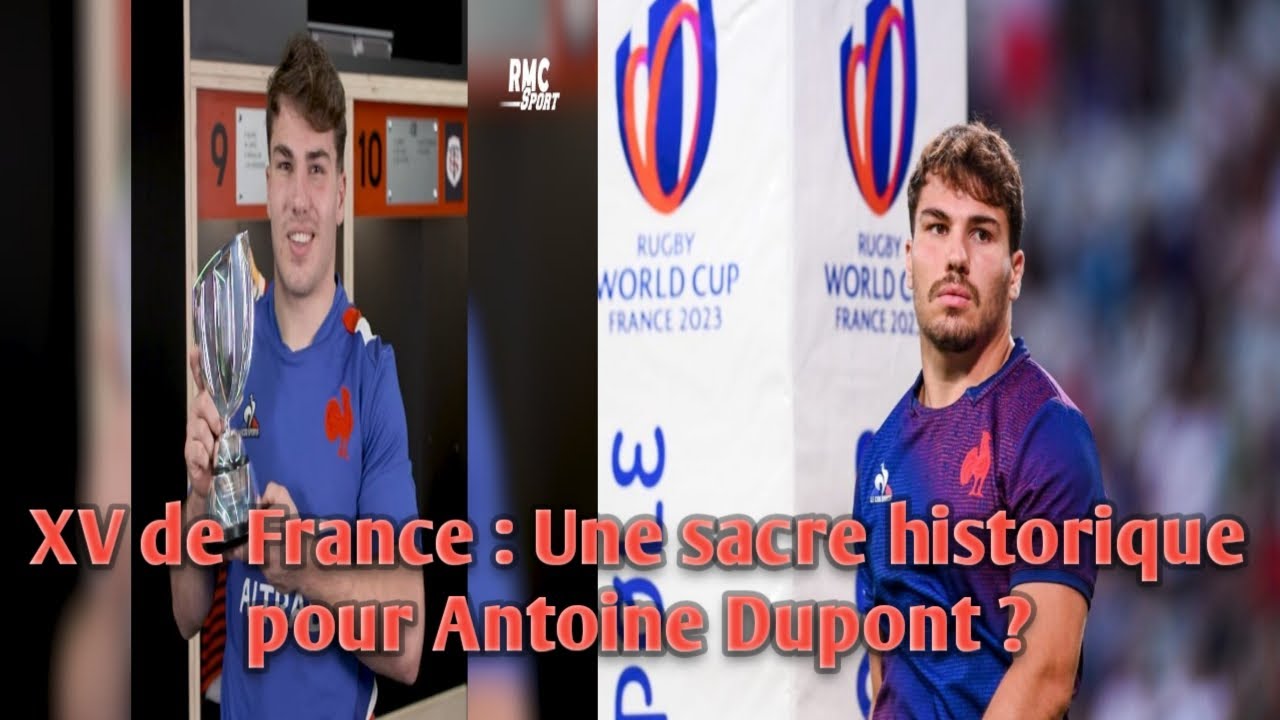 XV De France : Une Sacre Historique Pour Antoine Dupont ? - YouTube