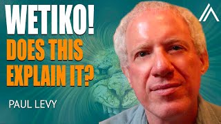 Wetiko Revealed: The Mind-Blowing Explanation for Today's Chaos ft. Paul Levy