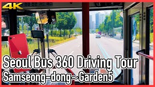 Seoul Bus 360 Driving Tour | Samseong-dong ~ Garden5 | 서울 360번 버스 주행영상 | 4K | Ep.292 [ENG Sub]