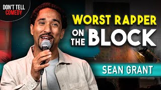 Worst Rapper On The Block | Sean Grant | Stand Up Comedy