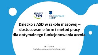 Dziecko z ASD w szkole masowej – dostosowanie form i metod pracy - E. Śniegowska, A. Mitoraj-Hebel