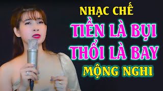 NHẠC CHẾ - TIỀN CHỈ LÀ BỤI - MỘNG NGHI ( Rất Thấm )