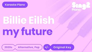 Billie Eilish - my future (Karaoke Piano)