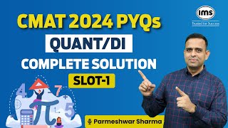 CMAT PYQs | Quant/DI Complete Solution | CMAT 2024 Quant/DI PYQs - Slot 1 | Parmeshwar Sharma