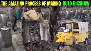 Amazing Process of Auto Riksha in factory | Mass production | Hand made